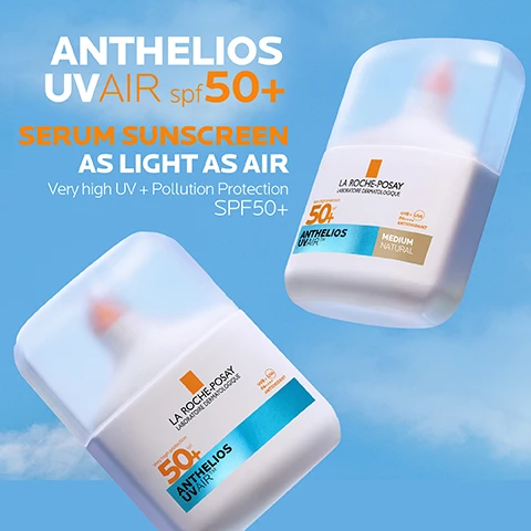 Image 1 - Two white La Roche-Posay Anthelios UVAIR SPF 50+ serum sunscreen bottles float against a blue sky background, with text reading ANTHELIOS UVAIR spf 50+, SERUM SUNSCREEN AS LIGHT AS AIR, Very high UV + Pollution Protection, SPF50+, LA ROCHE-POSAY LABORATOIRE DERMATOLOGIQUE, 50+ ANTHELIOS UVAIR, UVA + UVB + LHA PPD ANTIOXIDANT, and MEDIUM NATURAL. Image 2 - A white La Roche-Posay Anthelios UVair Serum Sunscreen bottle with a clear top is displayed on a light brown swatch against a blue background, with the text LA ROCHE-POSAY LABORATOIRE DERMATOLOGIQUE Très haute protection Very high protection 50+ spf ANTHELIOS UVAIR™ SERUM SUNSCREEN UVB + (UVA) PA ++++ ANTI-OXYDANT MEDIUM NATURAL TINTED FORMULA BLENDS SEAMLESSLY INTO SKIN AND UNIFIES SKIN TONE. Image 3 - The image shows three skincare products numbered 1, 2, and 3, displayed on a blue background, consisting of: a white bottle labeled LA ROCHE-POSAY LABORATOIRE DERMATOLOGIQUE TOLERIANE DERMO-NETTOYANT FLUIDE DÉMAQUILLANT APAISANT VISAGE ET YEUX Sans parfum. Sans tensio-actifs. Sans conservateur. Pour peaux sensibles. Rincer ou essuyer. Dermo-cleanser Cleansing and make-up remover fluid Face and eyes Fragrance-free. Surfactant-free. Preservative-free. For sensitive skin. Rinse or wipe. 200 ml - 6.76 FL.OZ. Made in France, with text below reading TOLERIANE DERMO CLEANSER CLEANSES & PURIFIES; a blue dropper bottle labeled LA ROCHE-POSAY LABORATOIRE DERMATOLOGIQUE HYALU B5 SERUM CONCENTRÉ ANTI-RIDES RÉPARATEUR REPULPANT ANTI-WRINKLE CONCENTRATE REPAIRING REPLUMPING AVEC 2 ACIDES HYALURONIQUES + VITAMINE B5 Made in France, with text below reading HYALU B5 SURACTIVATED SERUM REPAIRS & REPLUMPS; and a white bottle labeled LA ROCHE-POSAY LABORATOIRE DERMATOLOGIQUE Très haute protection High protection 50+ ANTHELIOS UVAIR™ SERUM SUNSCREEN UVB + UVA PEAU SENSIBLE ANTIOXYDANT MEDIUM NATURAL, with text below reading ANTHELIOS UVAIR SPF50+ VERY HIGH PROTECTION. Image 4 - A three-panel graphic on a black background illustrates skincare ingredients with associated text: the first panel shows a deep blue abstract molecule with text Hyaluronic Acid A reference molecule in dermatology, its humectant properties help bind water on the skin; the second panel shows a light blue translucent molecule with text Niacinamide + Vitamin E Niacinamide, also known as Vitamin B3 is a versatile skincare ingredient: whilst Vitamin E is an antioxidant vitamin; the third panel shows abstract protective layers with text Powered by Uvair Tech Zero gram air film with pigments UVA/UVB protection serum base. Image 5 - The image shows a white La Roche-Posay sunscreen bottle on the right against a background of five vertical strips representing various skin tones, with text Anthelios Uvair spf50+, Tested on All Phototypes, La Roche-Posay Laboratoire Dermatologique, Très haute protection Very high protection 50+, UVB + (UVA) PA++++, Anti-Oxydant, Anthelios Uvair Serum Sunscreen, and Medium Natural. Image 6 - A hand holds a white and beige sunscreen bottle with a clear cap against a bright blue sky, with text Anthelios Uvair spf 50+ and Apply daily and before sun exposure and reapply frequently throughout the day, and on the bottle La Roche-Posay Laboratoire Dermatologique UV Skin Protection 50+ Anthelios Uvair™ UVA + UVB Broad Spectrum Antioxidant Medium Naturtal. Image 7 - A white foundation bottle with a gold dispenser has a drop of makeup dripping from it, against a blue background with text AS LIGHT AS AIR LIGHT MAKEUP FINISH. Image 8 - Image displays the La Roche Posay Laboratoire Dermatologique logo, with three benefit sections below: a blue circular badge with a checkmark and the text Brand Recommended By Dermatologists, accompanied by the text Recommended By Dermatologists; an outline of a face with a hand touching its cheek, accompanied by the text Suitable For Very Sensitive Skin; and an orange icon depicting a sun blocking UV rays with the text UV inside and Protection Against UVA/UVB below.