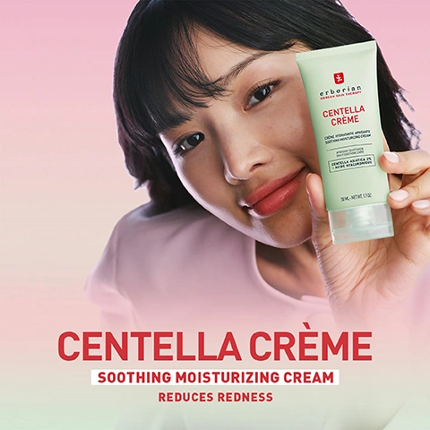 Image 10 - Four light green skincare products are displayed on water lily pads against a pink and green gradient background, with text that reads CENTELLA REDNESS RANGE, CENTELLA BARRIER CREAM CICA REPAIR BALM, CC RED CORRECT COLOUR CORRECTING CREAM, CENTELLA CRÈME SOOTHING MOISTURIZING CREAM, CENTELLA RED SERUM IMMEDIATE RELIEF CONCENTRATE, and on the products themselves, Erborian KOREAN SKIN THERAPY is visible on all, followed by CENTELLA BARRIER CREAM BAUME CICA RÉPARATEUR CICA REPAIR BALM CENTELLA ASIATICA 7% + CERAMIDES 50 ML - NET WT 1.7 OZ, CC RED CORRECT SPF 25 COLOUR CORRECTING CREAM 15 ML - NET WT 0.5 OZ, CENTELLA CRÈME SOOTHING MOISTURIZING CREAM CENTELLA ASIATICA 4% + SQUALANE 50 ML - NET WT 1.7 OZ, and CENTELLA RED SERUM IMMÉDIATE RELIEF CONCENTRATE CENTELLA ASIATICA 8% + ESCINE 30 ML - NET WT 1.0 OZ. Image 4 - A smiling woman with dark hair holds a light green tube of Centella Crème, while large text in the foreground reads CENTELLA CRÈME SOOTHING MOISTURIZING CREAM REDUCES REDNESS, and smaller text on the tube lists erborian KOREAN SKIN THERAPY CENTELLA CRÈME CRÈME HYDRATANTE APAISANTE SOOTHING MOISTURIZING CREAM HYDRATANT QUOTIDIEN DAILY SOOTHING CARE CENTELLA ASIATICA 2% + ACIDE HYALURONIQUE 50 ML - NET WT 1.7 OZ. Image 5 - A person with blonde hair and blue eyes smiles slightly, with dabs of cream on their face and a hand touching their cheek, alongside text that reads INSTANT SOOTHING EFFECT, INTENSELY HYDRATES, VISIBLY REDUCES REDNESS. Image 6 - A white tube of Erborian Centella Crème is centered amidst green centella asiatica leaves on a pink and green gradient background, with visible text including erborian KOREAN SKIN THERAPY CENTELLA CRÈME CRÈME HYDRATANTE APAISANTE SOOTHING MOISTURIZING CREAM APAISANT QUOTIDIEN DAILY SOOTHING CARE CENTELLA ASIATICA 2% + ACIDE HYALURONIQUE 50 ML - NET WT 1.7 OZ, and product benefits such as 2% CENTELLA ASIATICA SOOTHES THE SKIN FOR MORE COMFORT, HYALURONIC ACID PROVIDES HYDRATION & IMMEDIATELY PLUMPS THE SKIN WITH MOISTURE, WITHOUT SILICONE NON-COMEDOGENIC VEGAN, and 88% NATURAL ORIGIN INGREDIENTS. Image 7 - A smiling woman in a pink blazer holds up a light green tube of cream, with text on the tube reading Erborian HERBAL MEDICINE. KOREAN SKIN THERAPY. CENTELLA CRÈME. PEAU HYDRATÉE APAISÉE UNIFORMISEE. SOOTHING MOISTURIZING UNIFORMING SKIN. 50 ML NET WT. 1.7 OZ., and promotional text on the left stating IMMEDIATELY 97% OF CONSUMERS SAY THEIR SKIN IS MOISTURISED, AFTER 28 DAYS 83% OF CONSUMERS SAY THEIR SKIN LOOKS MORE EVEN, followed by a disclaimer at the bottom reading 1. Consumer test on 30 persons immediately after use. 2. Consumer test on 30 persons after 4 weeks of use. Image 8 - A light green tube of Erborian Centella Crème is shown upside down, dispensing a dollop of white cream onto a large green centella leaf, set against a pink and green gradient background, with visible text reading erborian KOREAN SKIN THERAPY CENTELLA CRÈME CRÈME HYDRATANTE APAISANTE SOOTHING MOISTURIZING CREAM APAISANT QUOTIDIEN DAILY SOOTHING CARE CENTELLA ASIATICA 2% + ACIDE HYALURONIQUE 50 ML - NET WT. 1.7 OZ., along with customer reviews stating LIGHTWEIGHT AND REFRESHING CAROLINE, PERFECT FOR DAY TIME USE ANGHARAD, and THIS CREAM SAVED MY DIFFICULT SKIN JEN, plus Consumers reviews Erborian UK - 2025. Image 9 - The image shows two Erborian skincare cream tubes with dollops of white cream on lily pads against a pink and green background, with the question WHICH CREAM TO CHOOSE? The left green tube is the CENTELLA BARRIER CREAM for REPAIRS, labeled erborian KOREAN SKIN THERAPY BAUME CICA RÉPARATEUR CICA REPAIR BALM RÉPARATION FERMESSE SKIN REPAIR CENTELLA ASIATICA 1% + CERAMIDES 50ML - NET WT 1.7OZ, and its features are RICH TEXTURE, NORMAL TO DRY SKIN, AM & PM USE, WITHOUT PERFUME & SILICONES. The right light green tube is the CENTELLA CRÈME for SOOTHES, labeled erborian KOREAN SKIN THERAPY CRÈME HYDRATANTE APAISANTE SOOTHING MOISTURIZING CREAM HYDRATE ÉCLAT DAILY CARE CENTELLA ASIATICA 1% + ACIDE HYALURONIQUE 50ML - NET WT 1.7OZ, and its features are LIGHT TEXTURE, NORMAL TO COMBINATION SKIN, AM & PM USE, WITHOUT SILICONES.