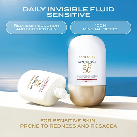 Image 2 - Two white and gold Lancaster Sun Perfect Air 50 SPF sunscreen bottles, one upright and one lying down, are shown on a white ledge with a blue ocean and sky background, with visible text Daily Invisible Fluid Sensitive, Redness Reduction and Soothed Skin, 100% Mineral Filters, Lancaster Sun Perfect Air 50 SPF Fluide Invisible Quotidien Daily Invisible Fluid Sensitive, and For Sensitive Skin, Prone to Redness and Rosacea. Image 4 - A white and gold Lancaster Sun Perfect Air SPF 50 Mineral sunscreen bottle is shown next to a swatch of nude tinted fluid, with text overlaying Airy Texture Powered by 100% Mineral Filters and Nude Tinted Formula. Image 5 - The image shows a white and gold Lancaster Sun Perfect Air 50 SPF Mineral sunscreen bottle against a light bubbly background with a pink glow, with visible text reading SUPRA-CALM COMPLEX, CENTELLA ASIATICA + SCHIZANDRA EXTRACT, LANCASTER SUN PERFECT AIR 50 SPF MINERAL, FLUIDE INVISIBLE QUOTIDIEN DAILY INVISIBLE FLUID, SENSITIVE, VISIBLY REDUCES REDNESS AND SOOTHES SENSITIVE SKIN. Image 7 - A close-up of a woman with clear, glowing skin, brown eyes, and pink lips, wearing gold hoop earrings and an ear cuff, against a blue sky, with the text -27% REDNESS* *CLINICAL TEST ON 63 WOMEN AFTER APPLYING SUN PERFECT AIR DAILY INVISIBLE FLUID SPF50 SENSITIVE, TWICE A DAY, DURING 4 WEEKS. Image 8 - The image features four white and gold bottles of Lancaster Sun Perfect Air SPF 50 Fluide Invisible Quotidien Daily Invisible Fluid against a blue sky and sand background, displaying text that reads Undetectable Sun Protection, Remarkable Skin Repair, Glow Booster for dull & urban over-exposed skin, Pore & Imperfections for combination to oily & acne-prone skin, 24H Hydration for dry to very dry & dehydrated skin, and Sensitive Mineral for sensitive skin prone to redness and rosacea. Image 9 - A woman applies a cream to her face, with a V-shaped streak on her cheek and a finger near her mouth, displaying instructions 1 SHAKE WELL. 2 USE DAILY IN THE MORNING AS LAST STEP OF YOUR SKINCARE ROUTINE. IDEAL OVER MAKEUP.