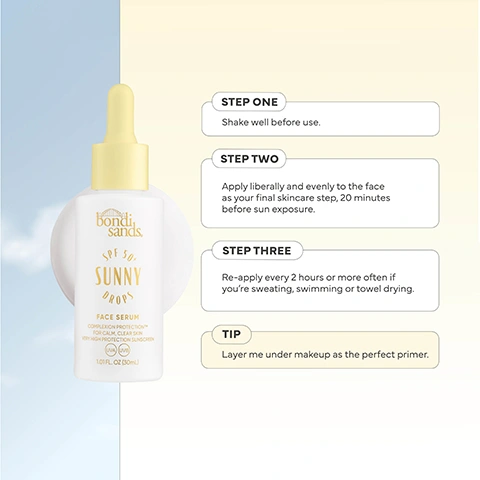 Image 1 - A white dropper bottle of Bondi Sands SPF 50 Sunny Drops Face Serum is displayed next to usage instructions and a tip: STEP ONE Shake well before use. STEP TWO Apply liberally and evenly to the face as your final skincare step, 20 minutes before sun exposure. STEP THREE Re-apply every 2 hours or more often if you’re sweating, swimming or towel drying. TIP Layer me under makeup as the perfect primer. Image 2 - A three-panel image displays Bondi Sands SPF 50 Sunny Daze Face Serum and Face Lotion products, with a woman applying the serum to her face, followed by a banner stating OUR COMPLEXION PROTECTION™ RANGE IS PROUDLY: and three icons with text DERMATOLOGIST APPROVED, OIL FREE, NON COMEDOGENIC. Image 3 - White creamy blobs are spread across a yellow background, featuring icons and text for VITAMIN E and AUSTRALIAN HIBISCUS, with a caption at the bottom that reads INCLUDING SKIN-LOVING INGREDIENTS LIKE:.