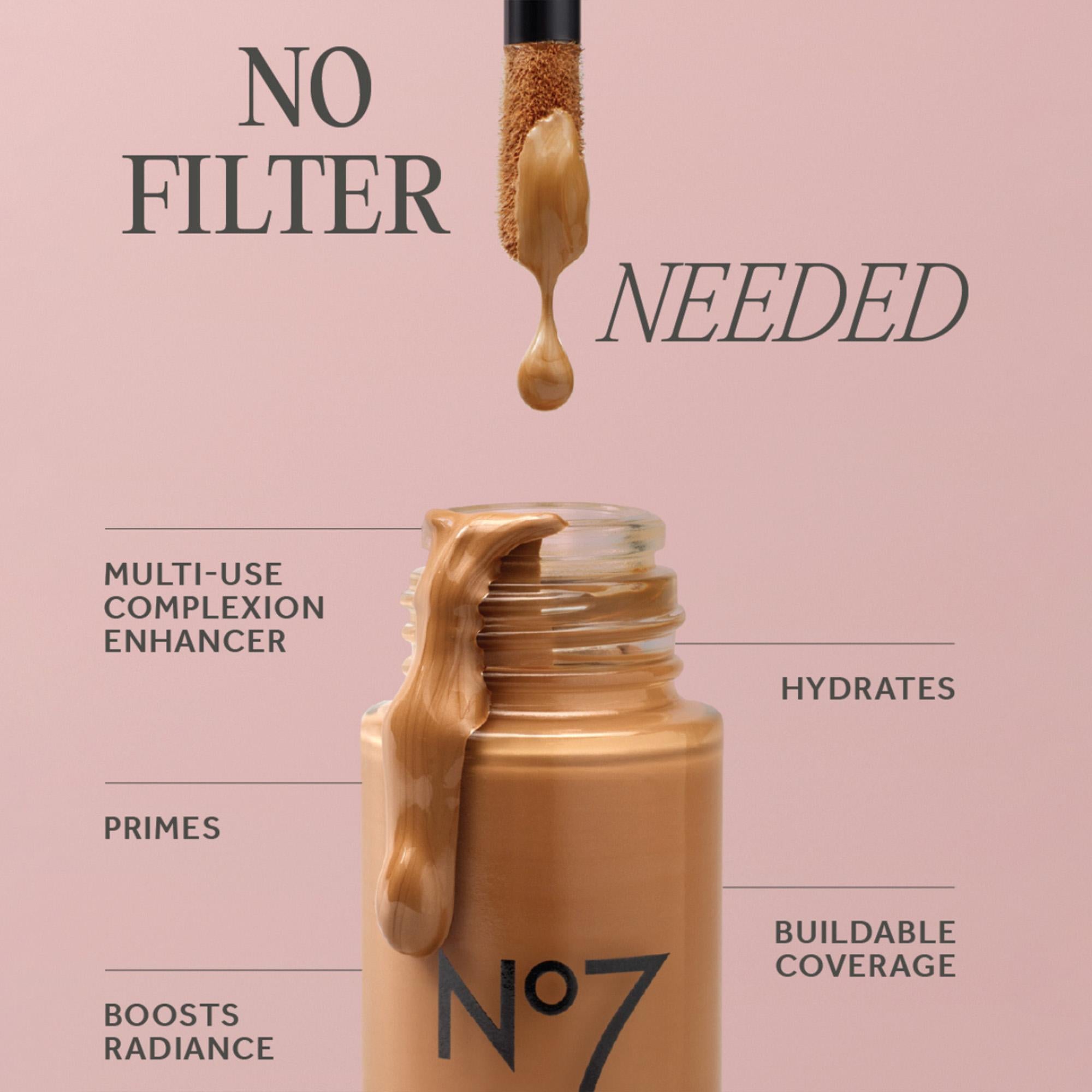 No7 complexion enhancer ad: open bottle and applicator under 'No Filter Needed,' highlighting hydration and buildable coverage.