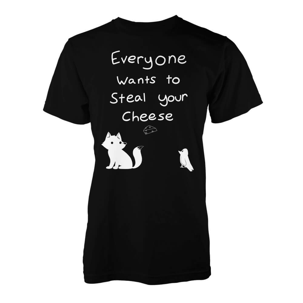Everyone Wants To Steal Your Cheese TShirt Merchandise Zavvi US