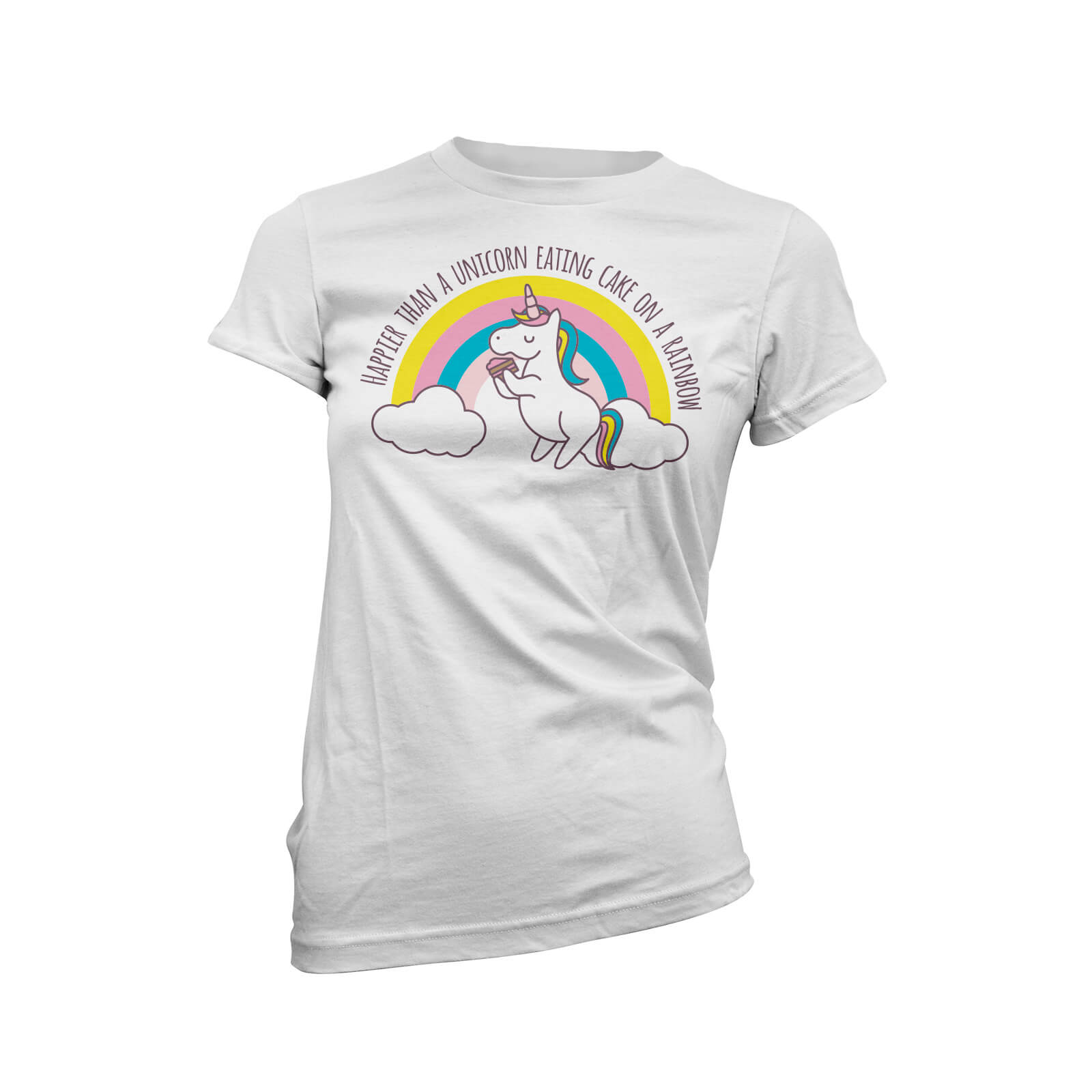 Happier Than A Unicorn Eating Cake On A Rainbow Women S White T