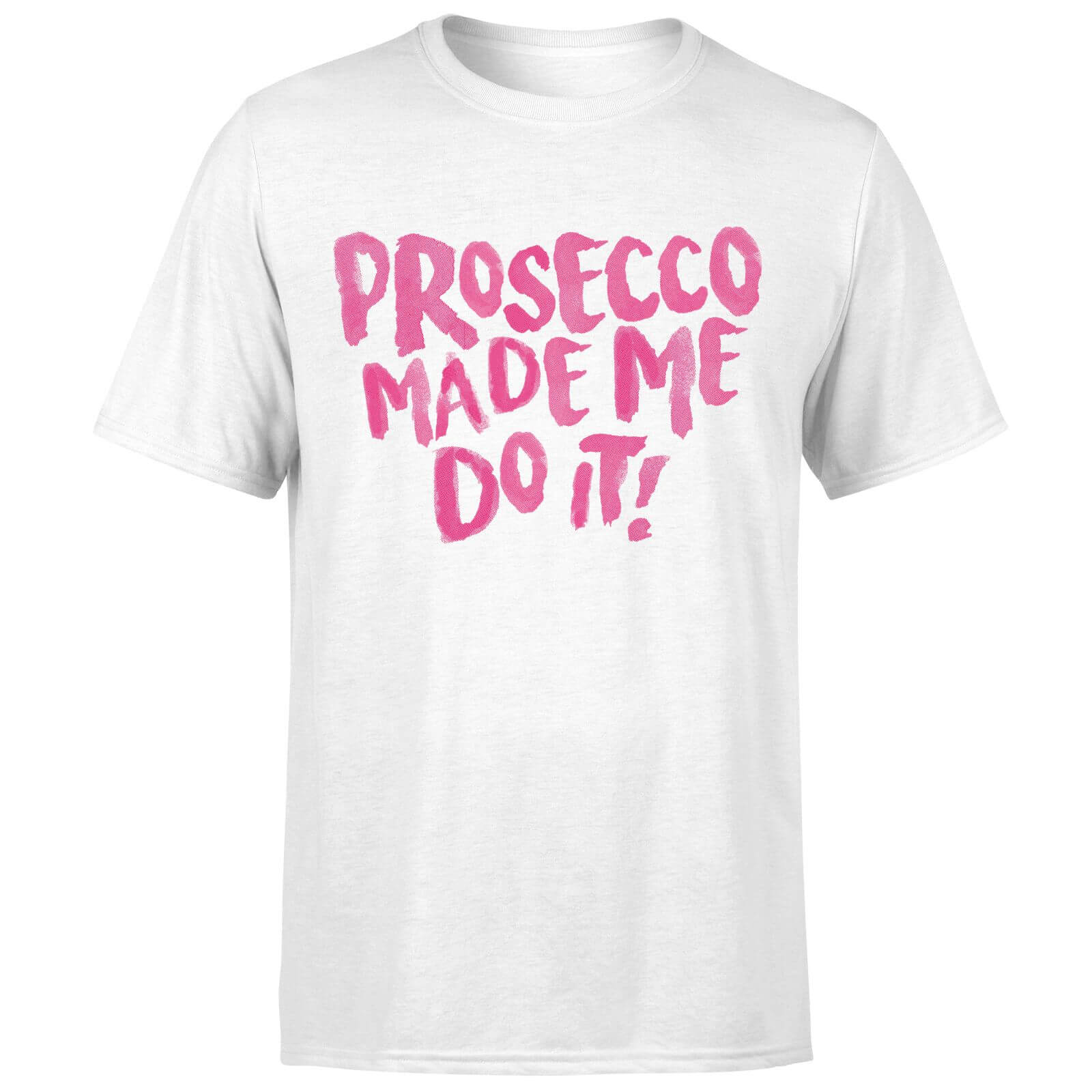 prosecco made me do it t shirt