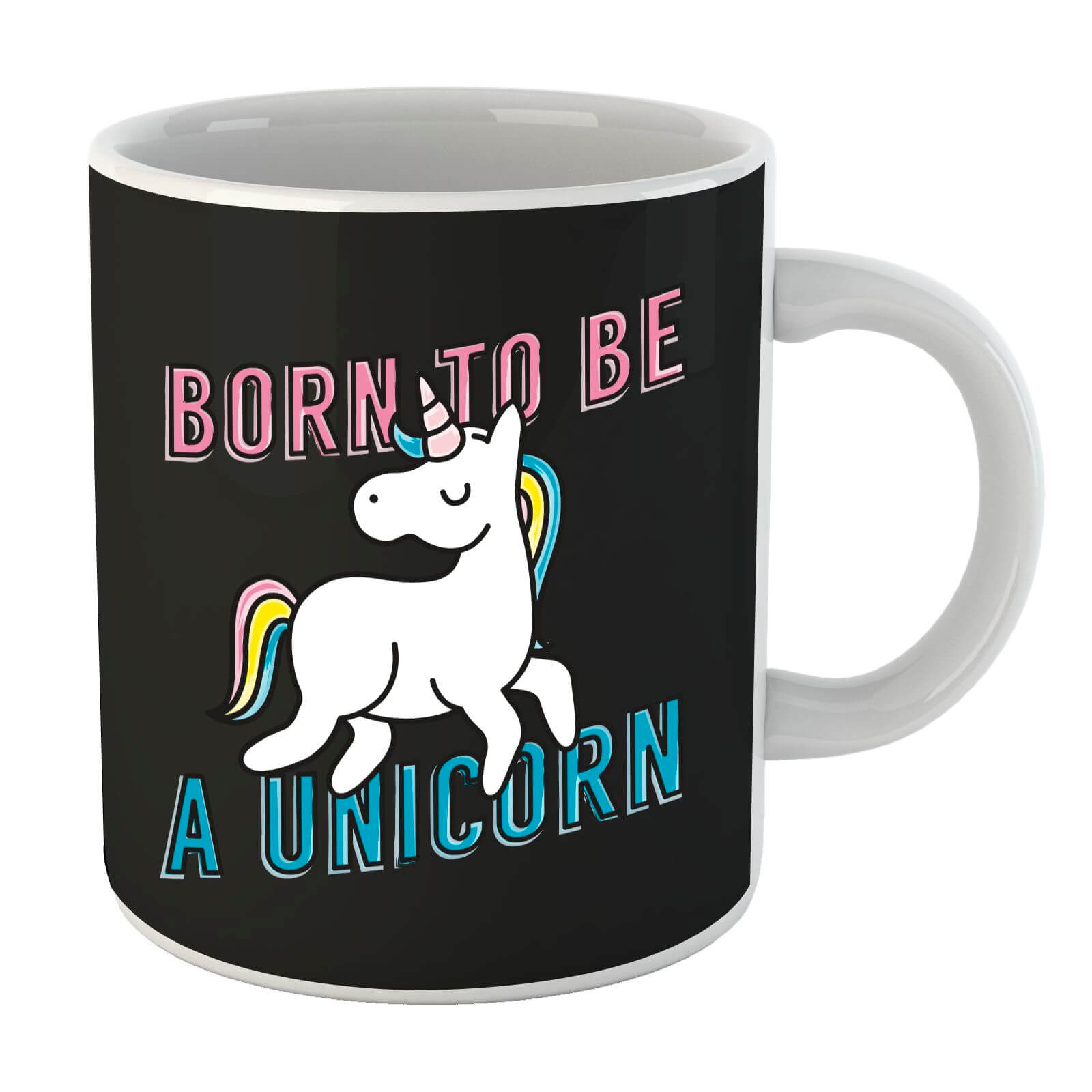 Born To Be A Unicorn Mug Iwoot