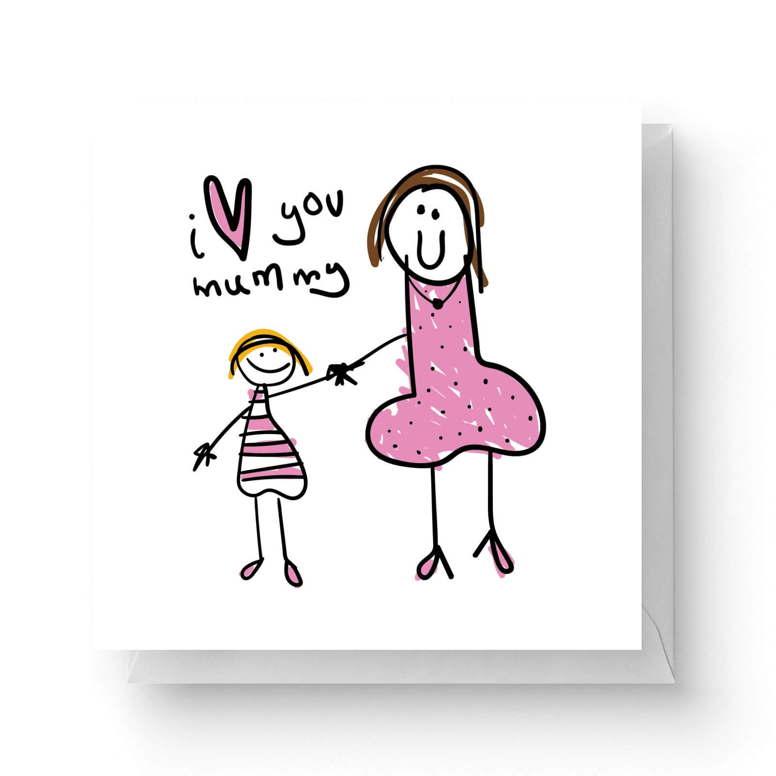 I Love You Mummy Square Greetings Card 148cm X 148cm - 