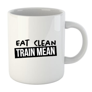 Eat Clean Train Mean Mug