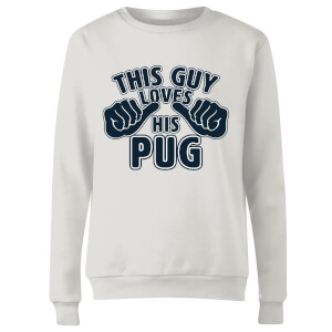 This Guy Loves His Pug Women's Sweatshirt - White
