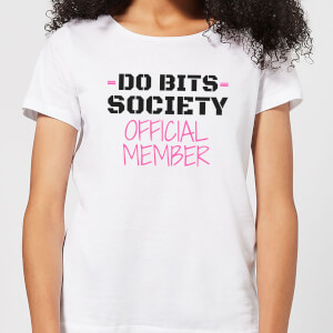Be My Pretty Do Bits Society Member Women's T-Shirt - White