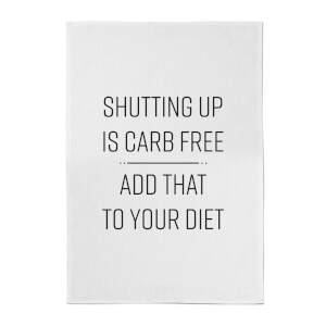 Shutting Up Is Carb Free Cotton Tea Towel