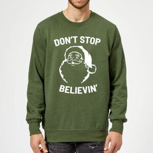 Don't Stop Believin' Christmas Sweatshirt - Forest Green