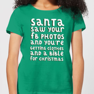 Santa Saw Your FB Photos Women's Christmas T-Shirt - Kelly Green