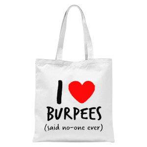 I Love Burpees Tote Bag - White