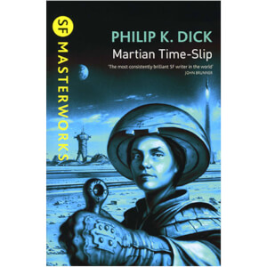 SF Masterworks: Martian Time Slip by Philip K Dick (Paperback)