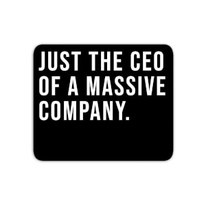 Mouse Mats Just The CEO Of A Massive Company Mouse Mat