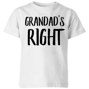 Grandad's Right Kids' T-Shirt - White