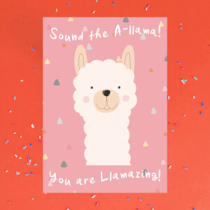 Sound The A-Llama You Are Llamazing! Greetings Card