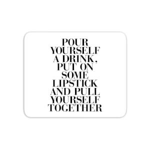 The Motivated Type Pour Yourself A Drink Mouse Mat