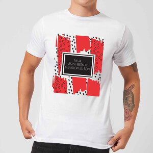Naja Es Ist Besser Als Allein Zu Sein! Herren T-Shirt - Weiss