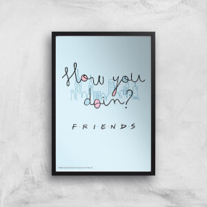 Friends How You Doin'? Giclee Art Print