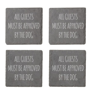 All Guests Must Be Approved By The Dog Engraved Slate Coaster Set