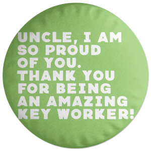 Decorsome Uncle, I Am So Proud Of You. Round Cushion