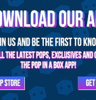 DOWNLOAD THE  APP JOIN US AND BE THE FIRST TO KNOW! THE LATEST POPS, EXCLUSIVES AND OFFERS WITH THE POP IN A BOZ APP N U3 R L THE LATEST POPS, EXCLUSIVES AND L LT P STORE GET 
