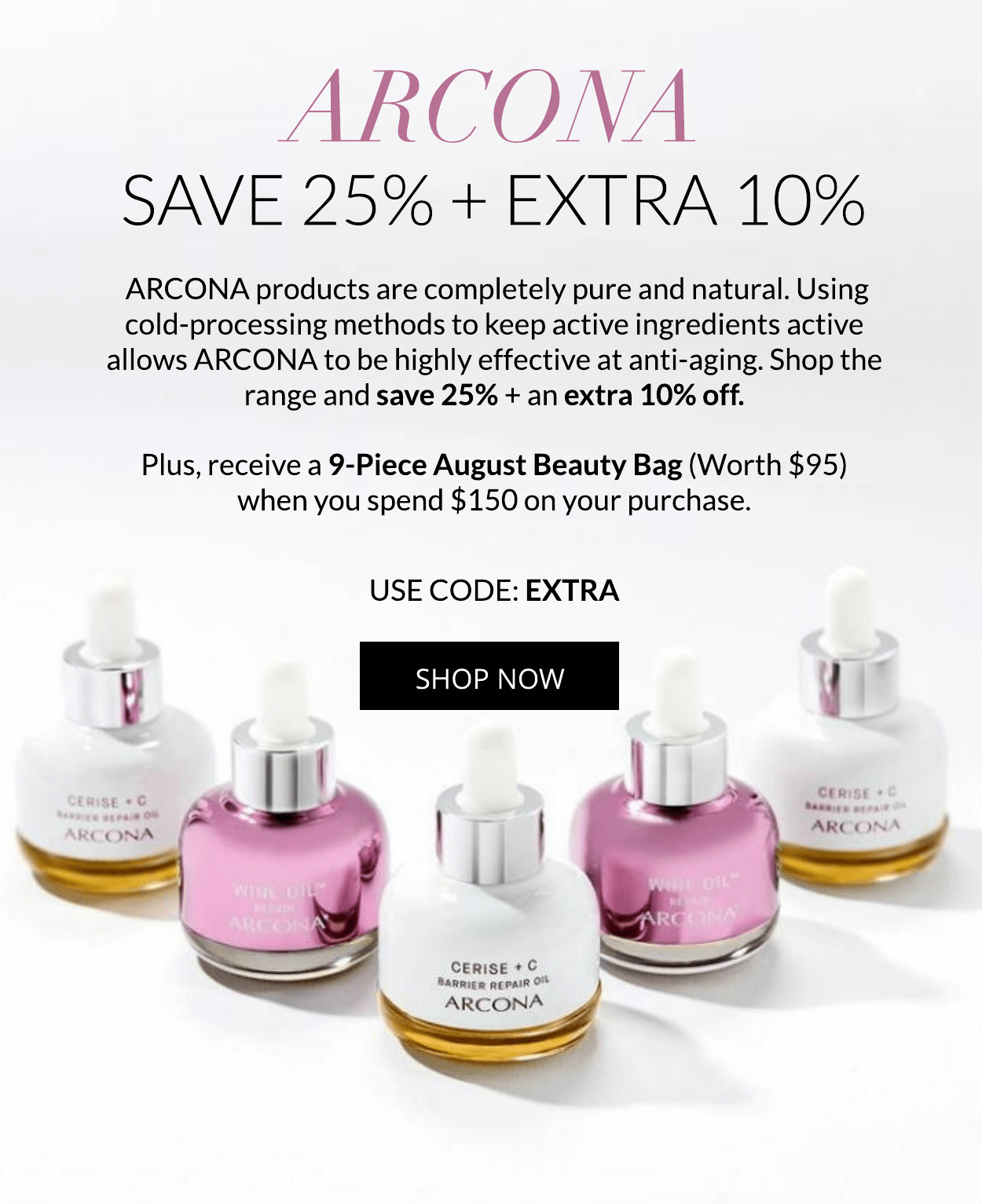 Save 25% on ARCONA + Extra 10% off