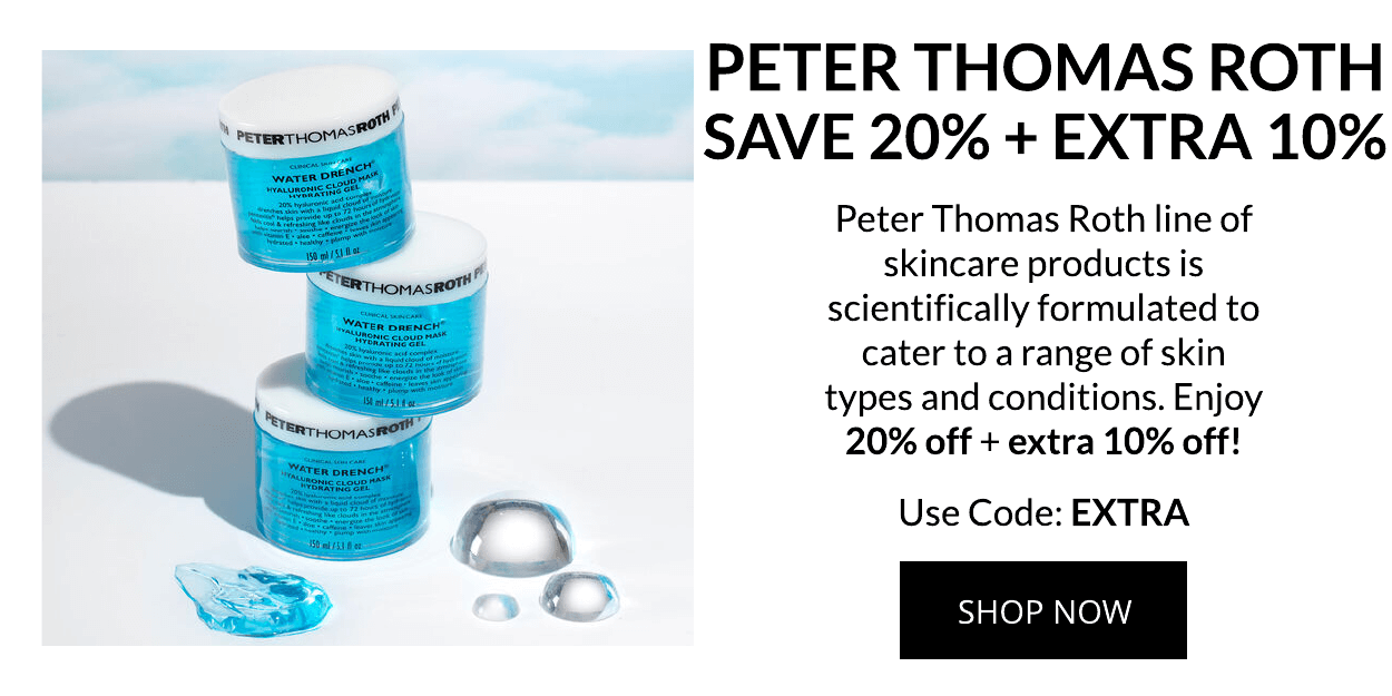 PETER THOMAS ROTH SAVE 20% + EXTRA 10%