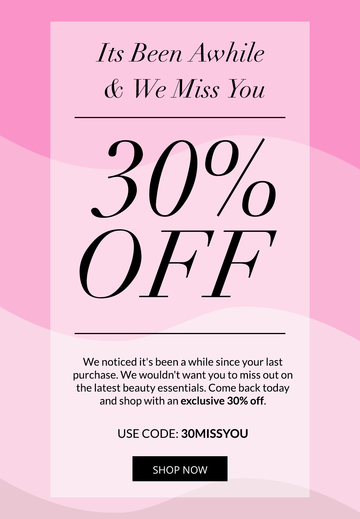 We Miss You Save 30%