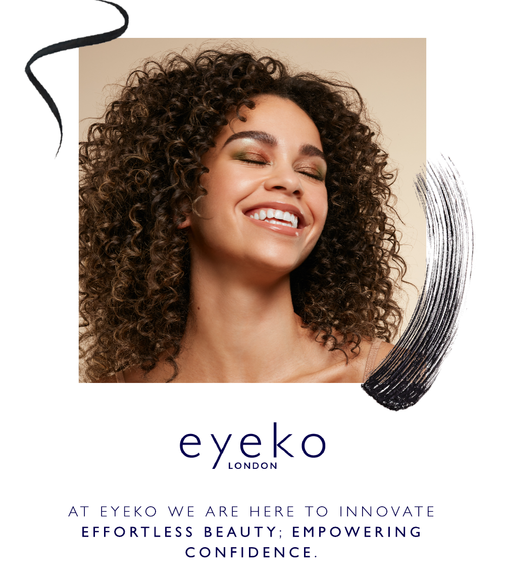 ABOUT US - AT EYEKO WE ARE HERE TO INNOVATE EFFORTLESS BEAUTY; EMPOWERING CONFIDENCE.