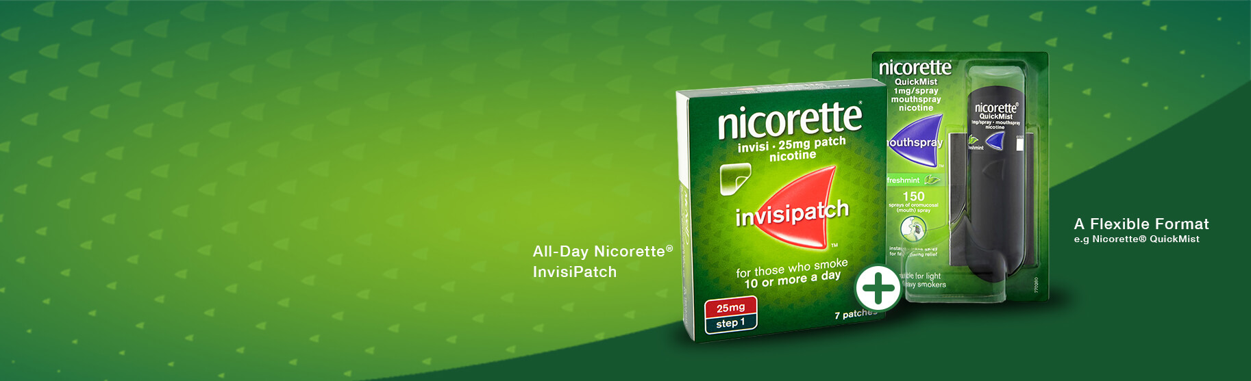 Get started on your quit journey with the Nicorette Quit Starter Bundle. By using two forms of Nicotine Replacement Therapy (NRT) products in combination, you’re more likely to quit for good.* This is why we have developed the Nicorette® Quit Starter Bundle, to get you started on your journey with an effective method complete craving control.*Versus using one form of NRT alone. Combination must include Nicorette® InvisiPatch