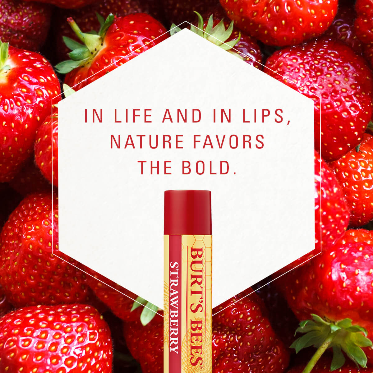 Strawberry, in life and in lips, nature favours the bold
