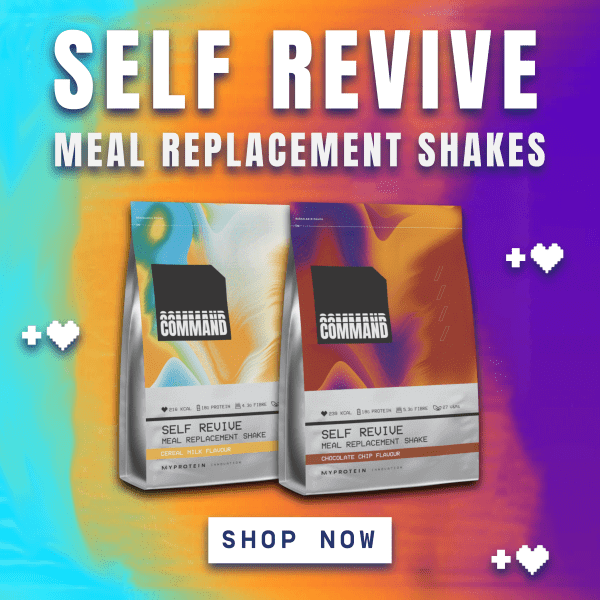 New Self Revive Meal Replacement Shakes. Shop Now. 239 Kcal. 18g Protein. 5g Fibre. 27 V&Ms.