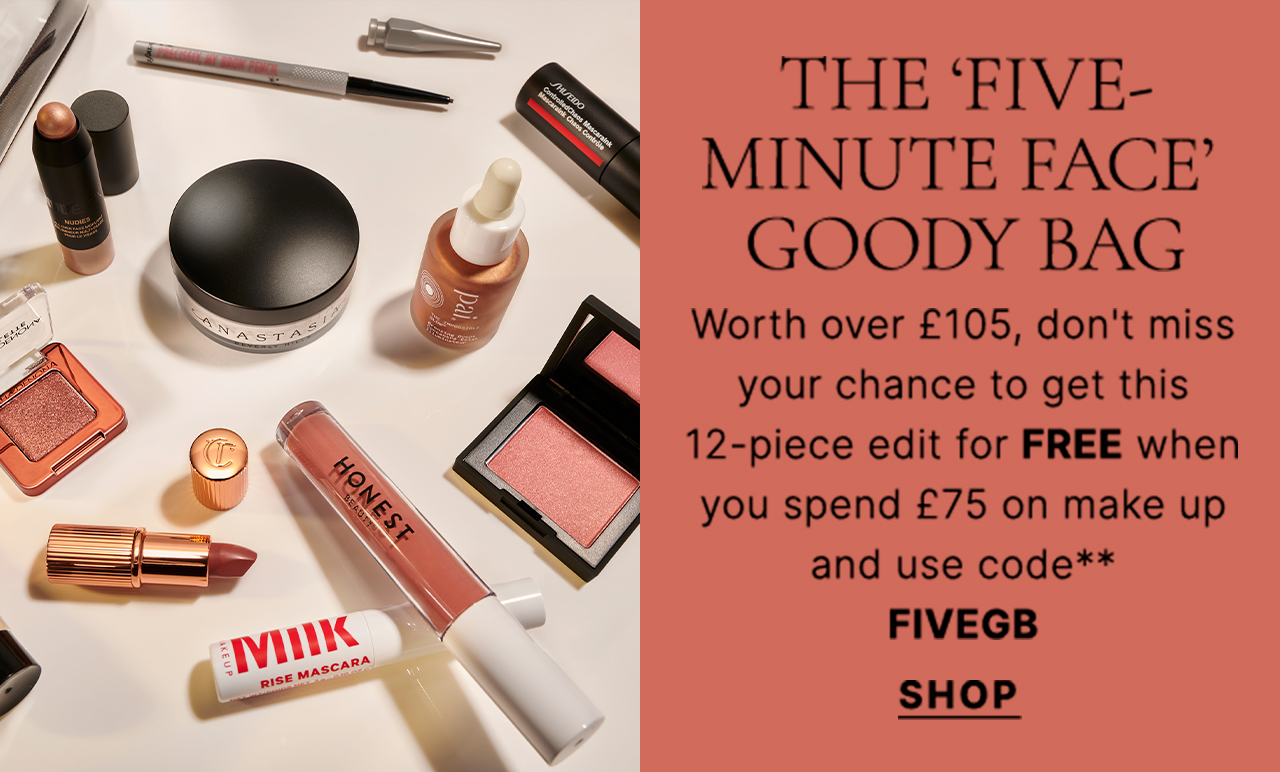 THE 'FIVE-MINUTE FACE' GOODY BAG Worth over Â£105, get The âFive-Minute Faceâ Goody Bag â a 12-piece make up edit to help you look fresh-faced and glowing in a flash â FREE when you spend Â£75 on make up and use code**   FIVEGB SHOP THE FIVE- MINUTE FACFE GOODY BAG Worth over 105, don't miss your chance to get this 12-piece edit for FREE when you spend 75 on make up and use code** FIVEGB SHOP 