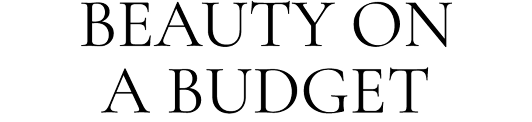 BEAUTY ON A BUDGET