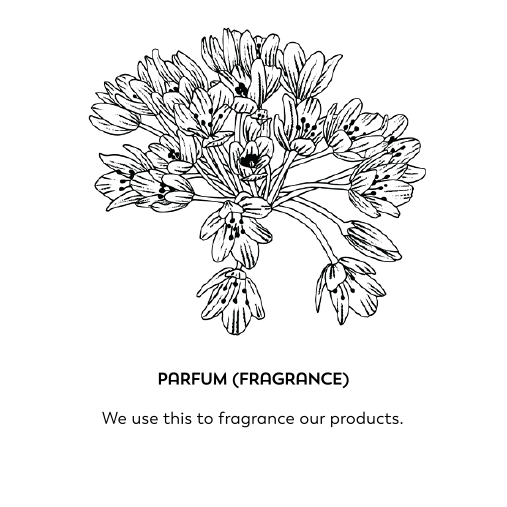 Parfum (fragrance). We use this to fragrance our products.