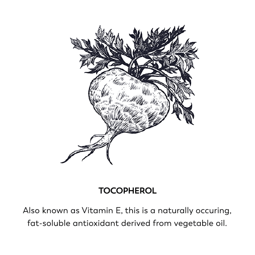 Tocopherol. Also known as vitamin E, this is a naturally occurring, fat-soluble antioxidant derived from vegetable oil.