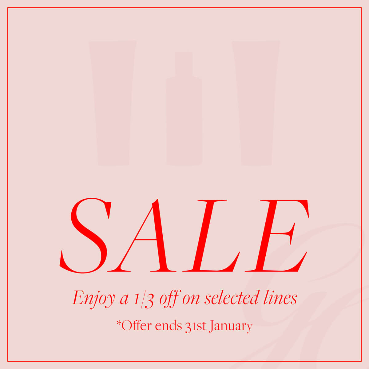 SALE, enjoy a 1/3 off on selected products. *offer ends 31st January