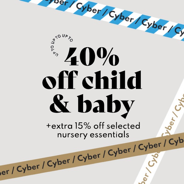 Up to 40% off child & baby + extra 15% off selected lines