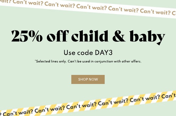 25% off child & baby