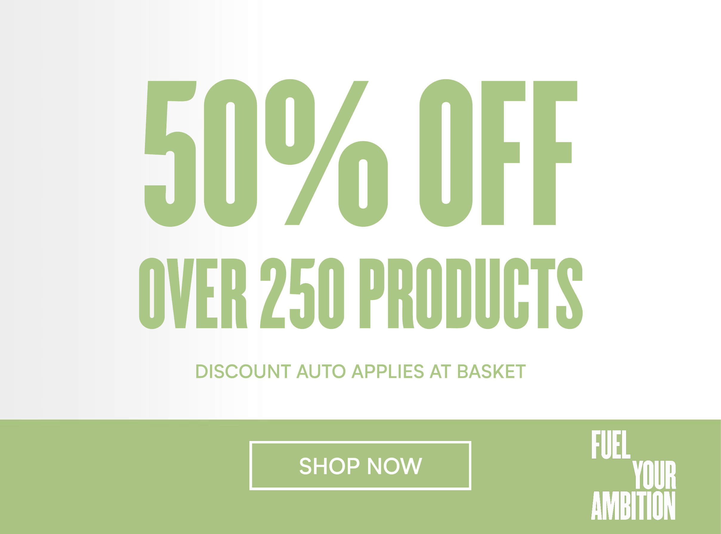 50% off over 250 products