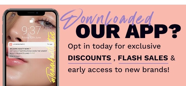 OUR APP? Opt in today for exclusive DISCOUNTS , FLASH SALES early access to new brands! 