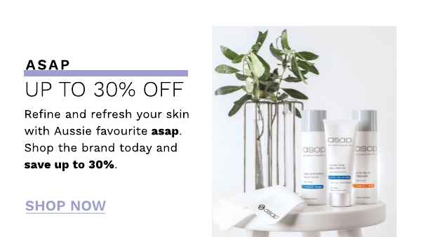 AsSAP UP TO 30% OFF Refine and refresh your skin with Aussie favourite asap. Shop the brand today and save up to 30%. SHOP NOW 