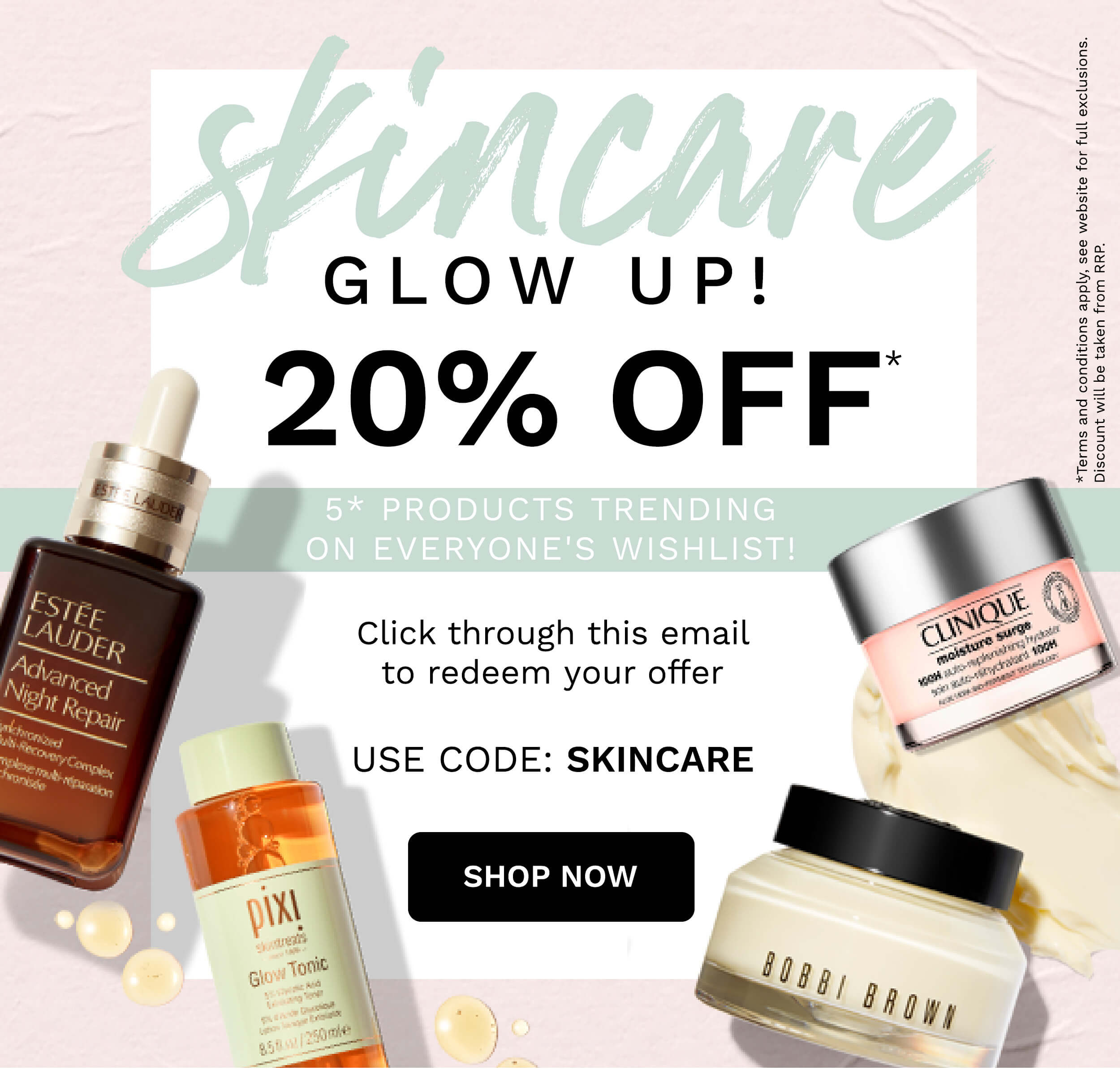 20 OFF SKINCARE NOW ON