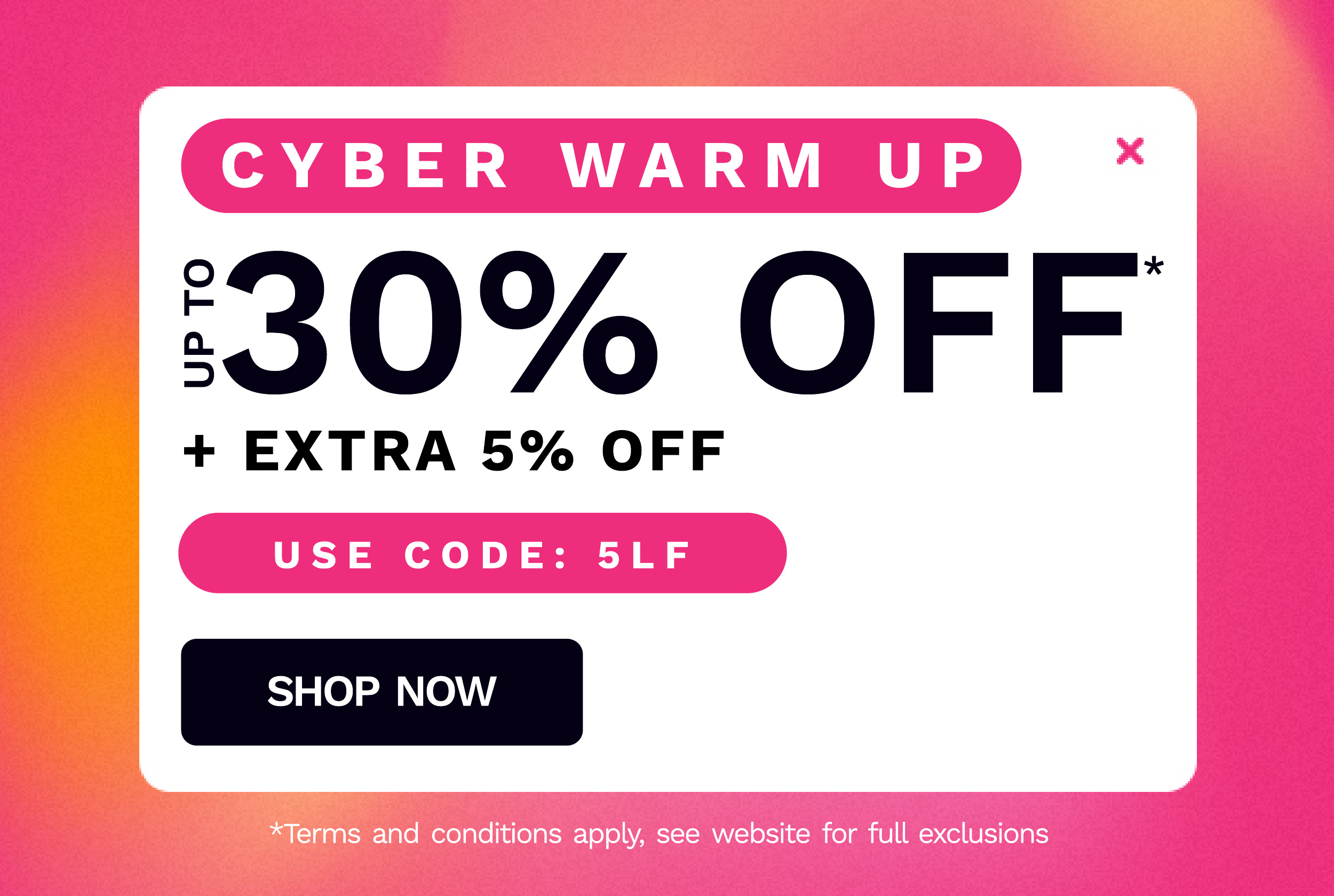 CYBER WARM UP UP TO 30 PERCENT OFF