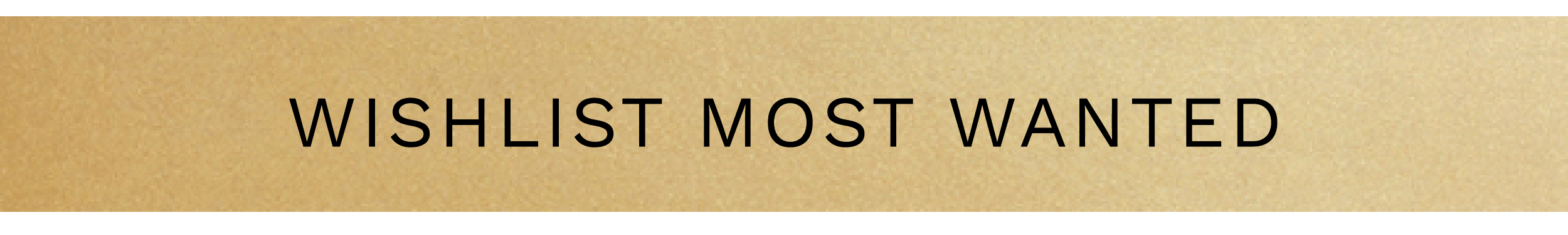 wishlist most wanted